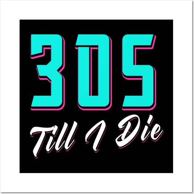 305 Till I Die Miami Wall Art by Foxxy Merch